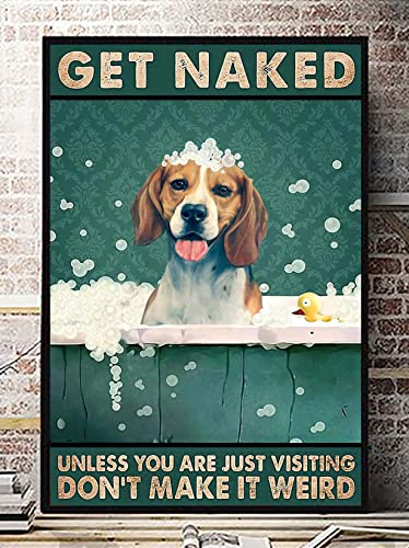 Retro-Metall-Blechschild, 20,3 x 30,5 cm, Aufschrift "Get Naked Unless You are Just Visiting Don't Make It Weird", Hunde-Poster, Liebesbeagle-Hund, Badezimmer-Dekoration, Geschenk für Hundeliebhaber Retro-Metall-Blechschild, 20,3 x 30,5 cm, Aufschrift "Get Naked Unless You are Just Visiting Don't Make It Weird", Hunde-Poster, Liebesbeagle-Hund, Badezimmer-Dekoration, Geschenk für Hundeliebhaber von Biltion