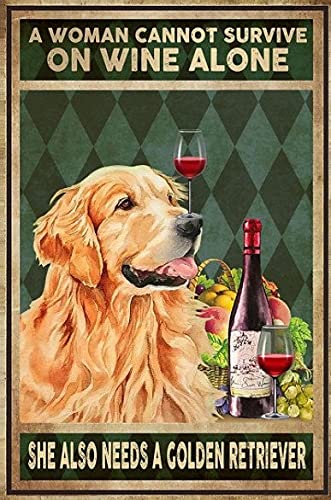 Blechschilder mit Aufschrift "A Woman Cannot Survive on Wine Alone she Also Needs a Golden Retriever", 20,3 x 30,5 cm, lustiges Geschenk von Bioprocess