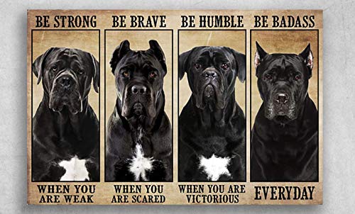 Cane Corso Be Strong When You Are Weak Be Brave When You Are Scared Poster, Vintage-Wanddekoration, Metallschild, Plakat, 20,3 x 30,5 cm von Bioprocess