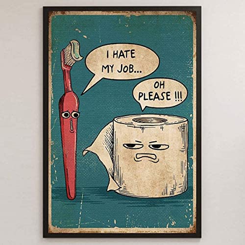 I Hate My Jobs Bathroom Toothbrush and Toilet Paper,12 * 8 Inches Vintage Funny Poster Wall Decor Art Gift Retro Picture Metal Sign von Bioputty