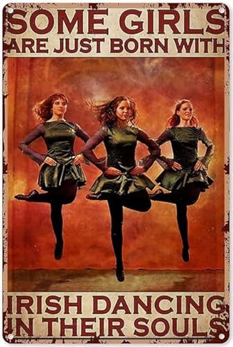 Some Girls are Just Born with Irish Dancing Funny,12 * 8 Inches Vintage Funny Poster Wall Decor Art Gift Retro Picture Metal Sign von Bioputty