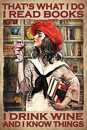 That's What I Do Read Books Drink Wine and Know Things,12 * 8 Inches Vintage Funny Poster Wall Decor Art Gift Retro Picture Metal Sign von Bioputty