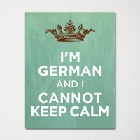 I'm German & I Can Not Keep Calm - Jede Nationalität Verfügbar Fine Art Print Farbwahl Kaufe 3 Und Erhalte 1 Gratis von BisonsPrintCo