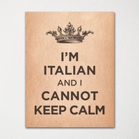 "I'm Italian & I Cannot Keep Calm" - Jede Nationalität Verfügbar Kunstdruck Farbauswahl Kaufe 3 Und Erhalte 1 Kostenlos." "I'm Italian & I Cannot Keep Calm" - Jede Nationalität Verfügbar Kunstdruck Farbauswahl Kaufe 3 Und Erhalte 1 Kostenlos." von BisonsPrintCo