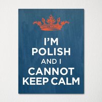 Ich Bin Polnisch Und Ich Kann Nicht Ruhig Bleiben - Jede Nationalität Verfügbar 8 X 10 Fine Art Print Farbauswahl Kauf 3 Erhalte 1 Kostenlos von BisonsPrintCo