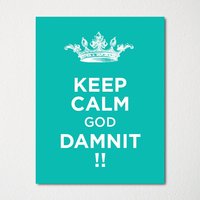 Keep Calm God Damnit - Fine Art Print Farbwahl Kaufe 3 Und Erhalte 1 Gratis Keep Calm God Damnit - Fine Art Print Farbwahl Kaufe 3 Und Erhalte 1 Gratis von BisonsPrintCo