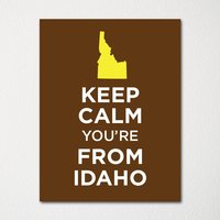 Keep Calm You're From Idaho - Jeder Ort Verfügbar Kunstdruck Farbauswahl Kaufen Sie 3 Und Erhalten 1 Gratis Keep Calm You're From Idaho - Jeder Ort Verfügbar Kunstdruck Farbauswahl Kaufen Sie 3 Und Erhalten 1 Gratis von BisonsPrintCo