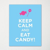 Keep Calm & Eat Candy - Kunstdruck Farbwahl Kaufe 3 Und Erhalte 1 Gratis von BisonsPrintCo