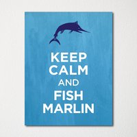 Keep Calm & Fish Marlin - Kunstdruck Farbwahl Kaufe 3 Und Erhalte 1 Gratis Keep Calm & Fish Marlin - Kunstdruck Farbwahl Kaufe 3 Und Erhalte 1 Gratis von BisonsPrintCo