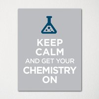 Keep Calm & Get Your Chemistry On - Kunstdruck Farbauswahl Kaufe 3 Und Erhalte 1 Gratis Benutzerdefinierte Drucke Verfügbar Keep Calm & Get Your Chemistry On - Kunstdruck Farbauswahl Kaufe 3 Und Erhalte 1 Gratis Benutzerdefinierte Drucke Verfügbar von BisonsPrintCo