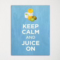 Keep Calm & Juice On - Fine Art Print Farbauswahl Kaufen Sie 3 Und Erhalten 1 Gratis von BisonsPrintCo