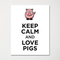 Keep Calm & Love Schweinchen - Fine Art Print Farbwahl Kaufe 3 Und Erhalte 1 Gratis von BisonsPrintCo