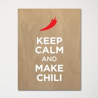 Keep Calm & Make Chili - Kunstdruck Farbwahl Kaufe 3 Und Erhalte 1 Gratis von BisonsPrintCo