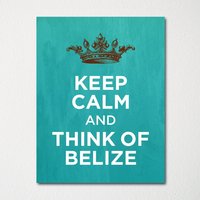 Keep Calm & Think Of Belize - Jeder Ort Verfügbar Kunstdruck Farbauswahl Kaufe 3 Und Erhalte 1 Gratis Keep Calm & Think Of Belize - Jeder Ort Verfügbar Kunstdruck Farbauswahl Kaufe 3 Und Erhalte 1 Gratis von BisonsPrintCo