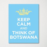 Keep Calm & Think Of Botswana - Jeder Ort Verfügbar Kunstdruck Farbauswahl Kaufen Sie 3 Und Erhalten 1 Gratis von BisonsPrintCo