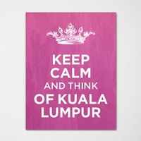Keep Calm & Think Of Kuala Lumpur - Jeder Ort Verfügbar Kunstdruck Farbauswahl Kaufen Sie 3 Und Erhalten 1 Gratis Keep Calm & Think Of Kuala Lumpur - Jeder Ort Verfügbar Kunstdruck Farbauswahl Kaufen Sie 3 Und Erhalten 1 Gratis von BisonsPrintCo