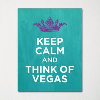 Keep Calm & Think Of Las Vegas - Jeder Ort Verfügbar Kunstdruck Farbauswahl Kaufen Sie 3 Und Erhalten 1 Gratis von BisonsPrintCo