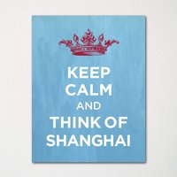 Keep Calm & Think Of Shanghai - Jeder Ort Verfügbar Kunstdruck Farbauswahl Kaufe 3 Und Erhalte 1 Gratis Keep Calm & Think Of Shanghai - Jeder Ort Verfügbar Kunstdruck Farbauswahl Kaufe 3 Und Erhalte 1 Gratis von BisonsPrintCo