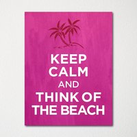 Keep Calm & Think Of The Beach - Jeder Ort Verfügbar Kunstdruck Farbauswahl Kaufen Sie 3 Und Erhalten 1 Gratis Keep Calm & Think Of The Beach - Jeder Ort Verfügbar Kunstdruck Farbauswahl Kaufen Sie 3 Und Erhalten 1 Gratis von BisonsPrintCo