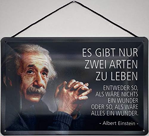 Blechschild mit Kordel 18 x 12 cm Albert Einstein: Es gibt nur zwei Atren zu Leben. Entweder so, als wäre nichts ein Wunder, oder so, als wäre alles ein Wunder ! - Blechemma von Blechemma
