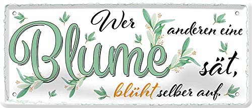 WOGEKA ART Retro Blechschild - Wer Anderen eine Blume sät, blüht selber auf - witziger Spruch Geschenk-Idee Geburtstag Weihnachten Dekoration 28x12 cm Vintage-Design Metall 970 von WOGEKA ART