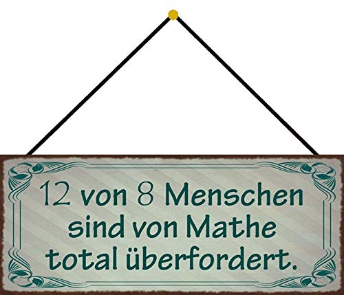 Blechschild mit Kordel 27 x 10 cm Wand/Tür Schild: 12 von 8 Menschen sind in Mathe total überfordert - Blechemma von Blechschild