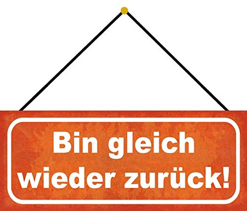 Blechschild mit Kordel 27 x 10 cm Wand/Tür Schild: Bin gleich wieder zurück - Blechemma von Blechschild