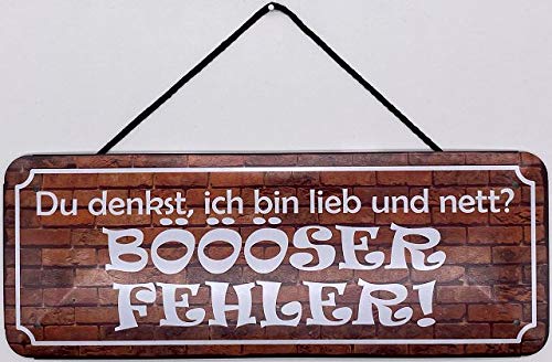 Blechschild mit Kordel 27 x 10 cm Wand/Tür Schild: Du denkst, ich bin lieb und nett ? BÖÖÖSER Fehler ! - Blechemma von Blechschild