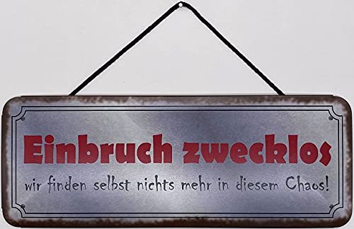 Blechschild mit Kordel 27 x 10 cm Wand/Tür Schild: Einbruch zwecklos, wir finden selbst nichts mehr in diesem Chaos - Blechemma von Blechschild