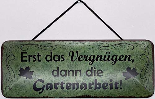 Blechschild mit Kordel 27 x 10 cm Wand/Tür Schild: Erst das Vergnügen, dann die Gartenarbeit - Blechemma von Blechschild