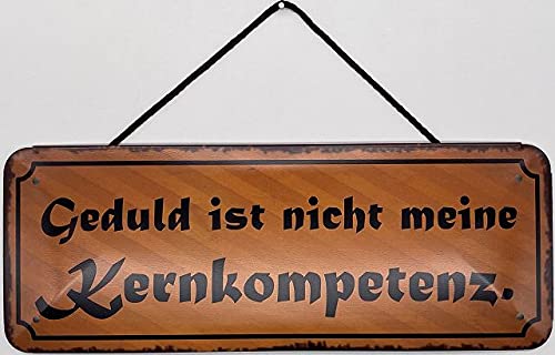 Blechschild mit Kordel 27 x 10 cm Wand/Tür Schild: Geduld ist nicht meine Kernkompetenz - Blechemma von Blechschild