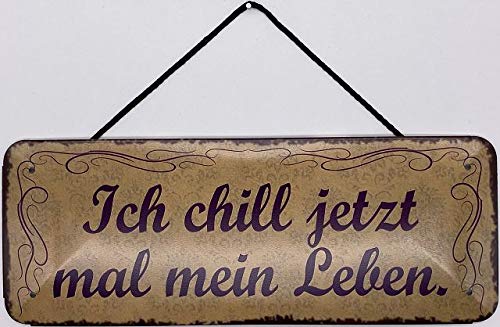 Blechschild mit Kordel 27 x 10 cm Wand/Tür Schild: Ich chill jetzt mal mein Leben - Blechemma von Blechschild