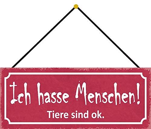 Blechschild mit Kordel 27 x 10 cm Wand/Tür Schild: Ich hasse Menschen ! Tiere sind OK - Blechemma von Blechschild