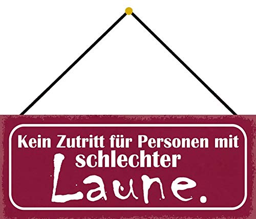 Blechschild mit Kordel 27 x 10 cm Wand/Tür Schild: Kein Zutritt für Personen mit schlechter Laune - Blechemma von Blechschild