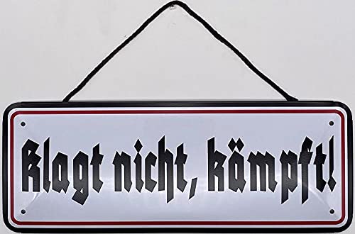 Blechschild mit Kordel 27 x 10 cm Wand/Tür Schild: Klag nicht, kämpfe ! - Blechemma von Blechschild