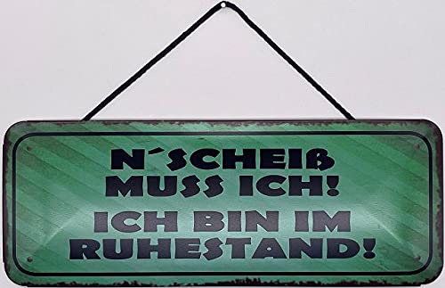 Blechschild mit Kordel 27 x 10 cm Wand/Tür Schild: N´Scheiß muss ich ! ich bin im Ruhestand - Blechemma von Blechschild