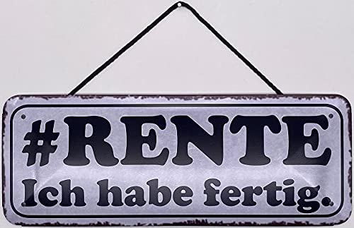 Blechschild mit Kordel 27 x 10 cm Wand/Tür Schild: Rente. Ich habe fertig ! - Blechemma von Blechschild