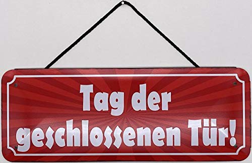 Blechschild mit Kordel 27 x 10 cm Wand/Tür Schild: Tag der geschlossenen Tür ! - Blechemma von Blechschild