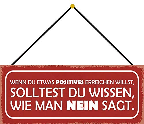 Blechschild mit Kordel 27 x 10 cm Wand/Tür Schild: Wenn du etwas Positives erreichen willst, solltest DU wissen, wie man NEIN sagt - Blechemma von Blechschild