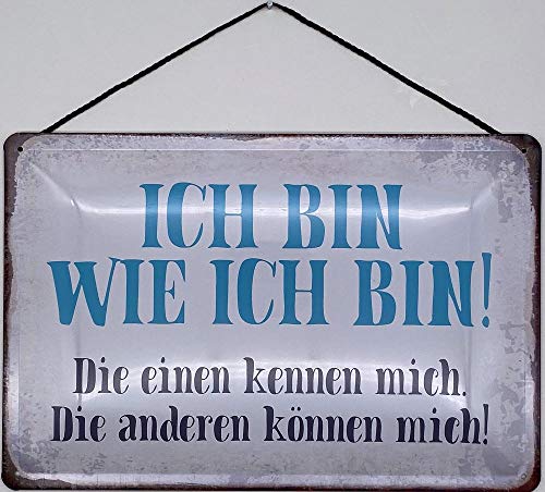 Blechschild mit Kordel 30 x 20 cm Spruch: Ich Bin wie ich Bin ! - Blechemma von Blechschild
