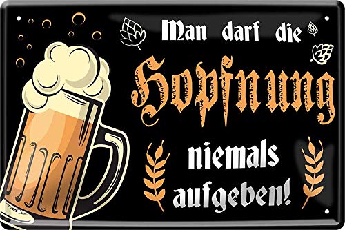 Blechschilder Bier lustiger Spruch: “Man darf die Hopfnung Niemals aufgeben!” Deko Schild Bar-Schild Theke 20x30 cm G0037 von Blechschilder