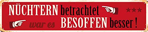 Blechwaren Fabrik Braunschweig GmbH Blechschild Straßenschild NÜCHTERN WAR ES BESOFFEN Besser 46x10 cm STR 133 von Blechwaren Fabrik Braunschweig GmbH