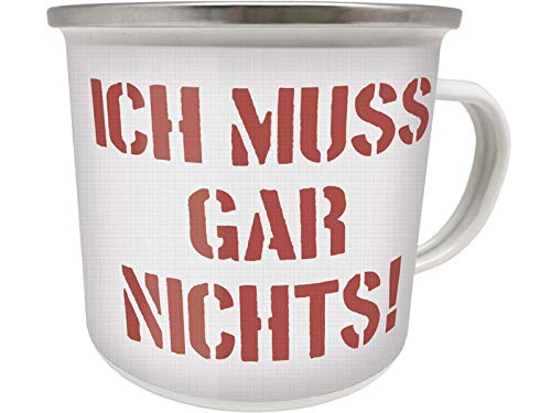 Blechwaren Fabrik Braunschweig GmbH Emaille Becher 0,5 L - ICH MUSS GAR Nichts !!! - EB45 Tasse KAFFEEBECHER von Blechwaren Fabrik Braunschweig GmbH