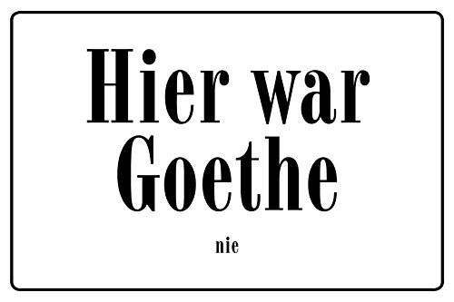 Blechwaren Fabrik Braunschweig GmbH Hier war Goethe nie ! Blechschild 20x30 cm PC 300/442 von Blechwaren Fabrik Braunschweig GmbH