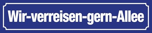 Blechwaren Fabrik Braunschweig GmbH - WIR VERREISEN GERN ALLEE - Blechschild Straßenschild 46x10 cm STR 259 von Blechwaren Fabrik Braunschweig GmbH