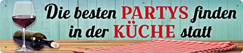 Die besten Partys finden in der Küche statt ! Blechschild Straßenschild 46x10 cm STR 110 von Blechwaren Fabrik Braunschweig GmbH