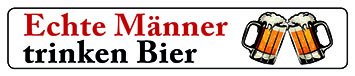 Blechwaren Fabrik Braunschweig GmbH Echte Männer Trinken Bier - Straßenschild Blechschild 46x10 cm STR31 von Blechwaren Fabrik Braunschweig GmbH