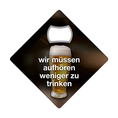 KULT-MAGNETÖFFNER - FLASCHENÖFFNER - UNTERSETZER - COASTER - WIR MÜSSEN AUFHÖREN WENIGER ZU TRINKEN - 9X9 cm KM029 von Blechwaren Fabrik Braunschweig GmbH