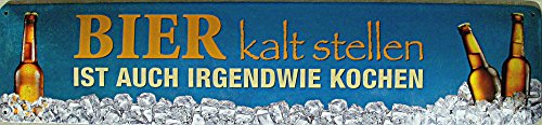 Bier kalt stellen ist auch irgendwie kochen ! Funschild Blechschild Straßenschild 46x10 cm STR 111 von Blechwaren Fabrik Braunschweig