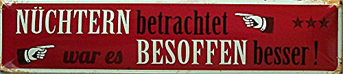 NÜCHTERN BETRACHTET WAR ES BESOFFEN BESSER ! Straßenschild Magnet aus Blech 16x3,5 cm STR-M 53 von Blechwaren Fabrik Braunschweig